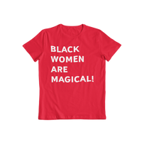 Black Women Are Magical T-Shirt